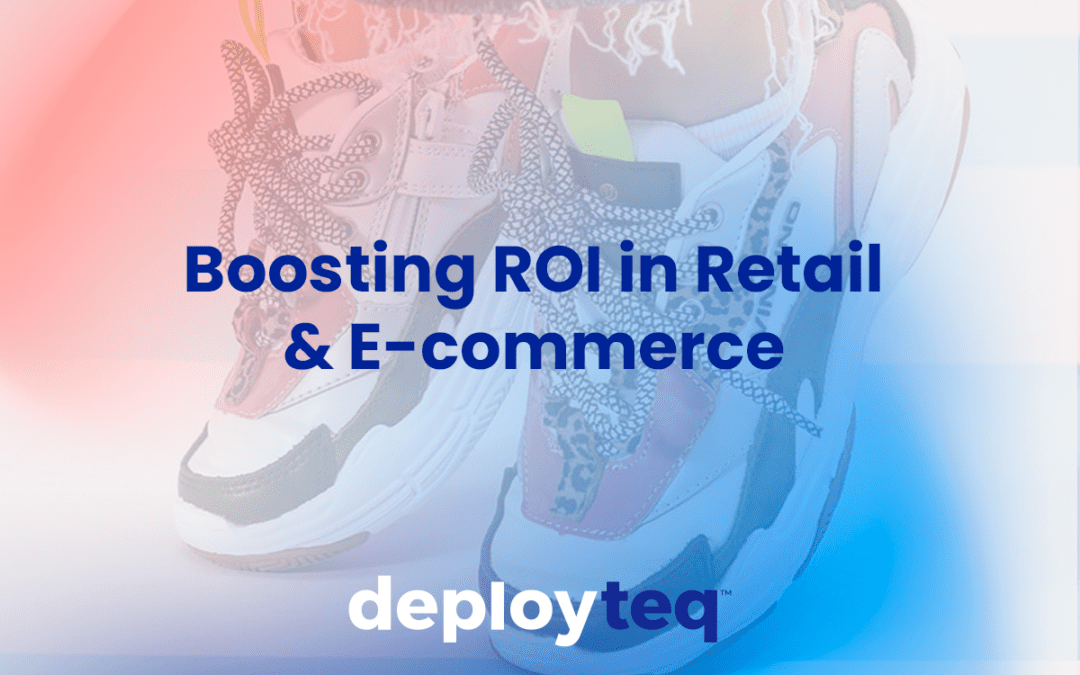 Power of personalisation: Boosting ROI in Retail & E-commerce