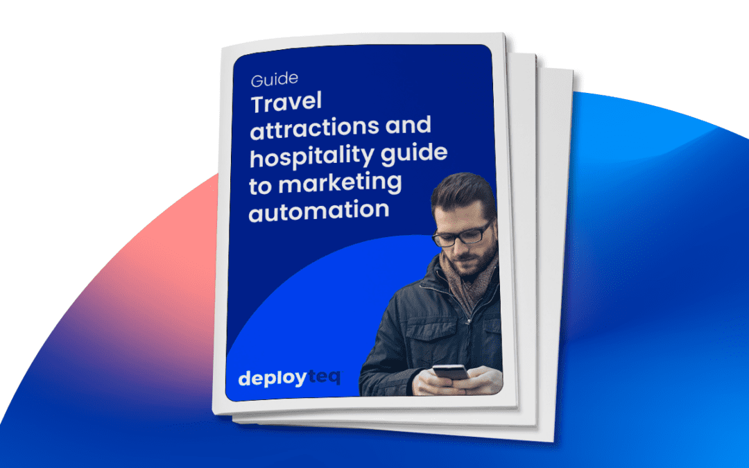 Marketing automation guide for travel attractions & hospitality