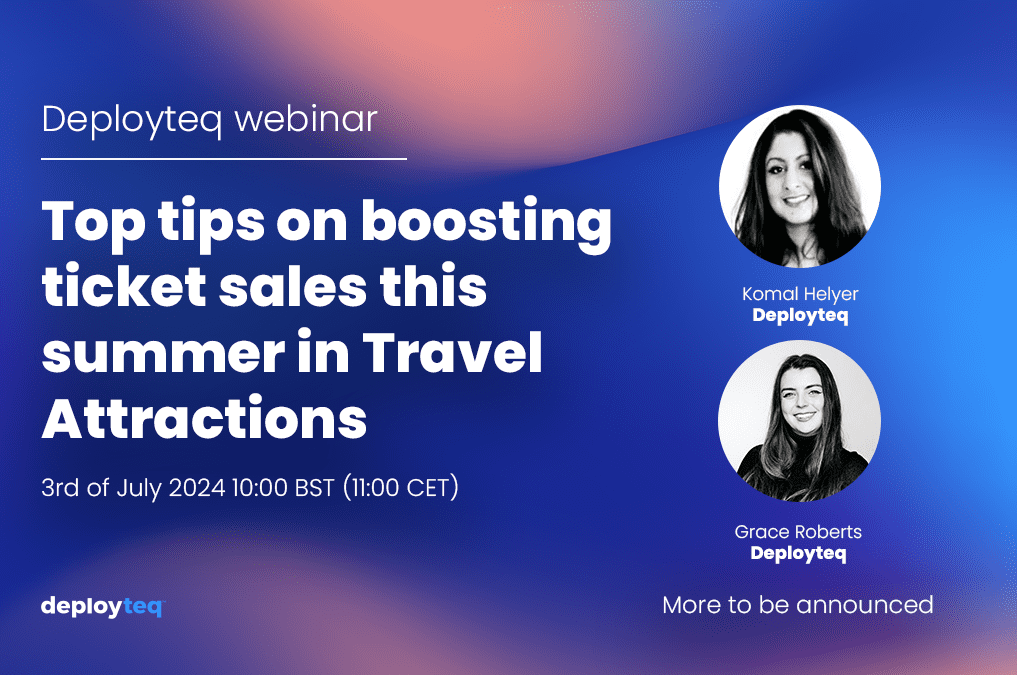 Travel Attractions webinar: Boost your ticket sales this summer