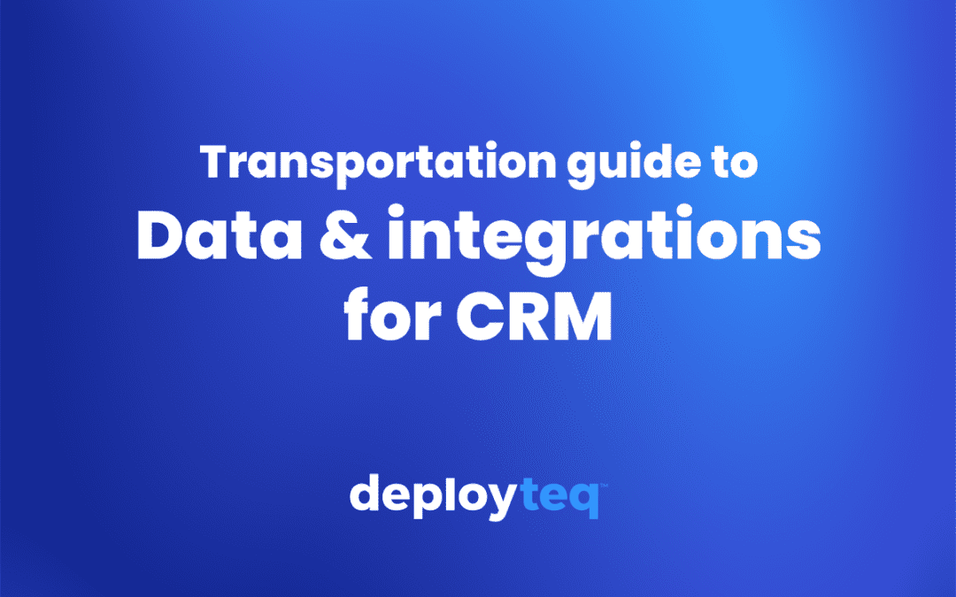 The Travel & Transportation industry guide to data & integrations for CRM 