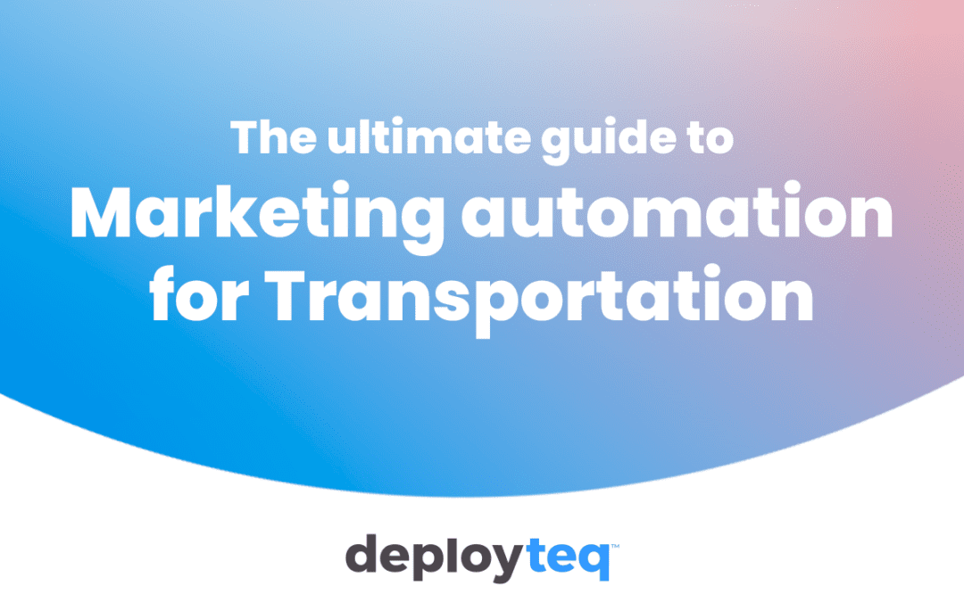 The Travel & Transportation industry’s guide to marketing automation