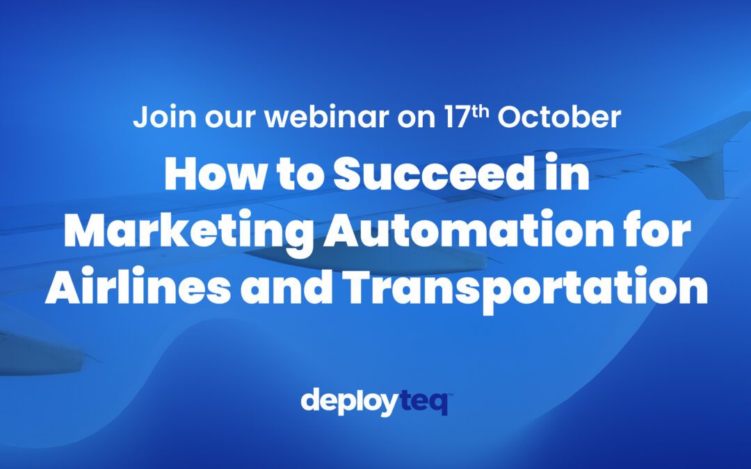 Webinar: How to succeed in marketing automation for Airlines and Transportation