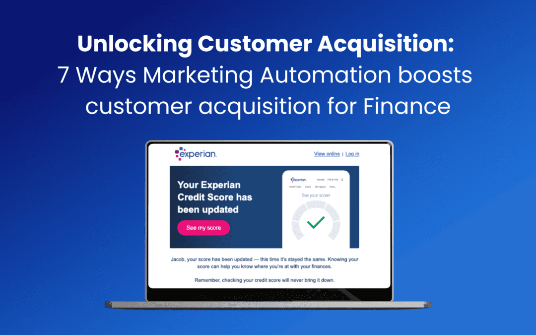 7 Ways Marketing Automation Increases Customer Acquisition for Finance Brands