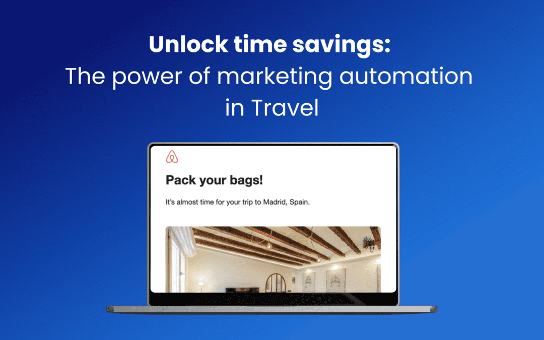 5 ways marketing automation saves time and resources in Travel