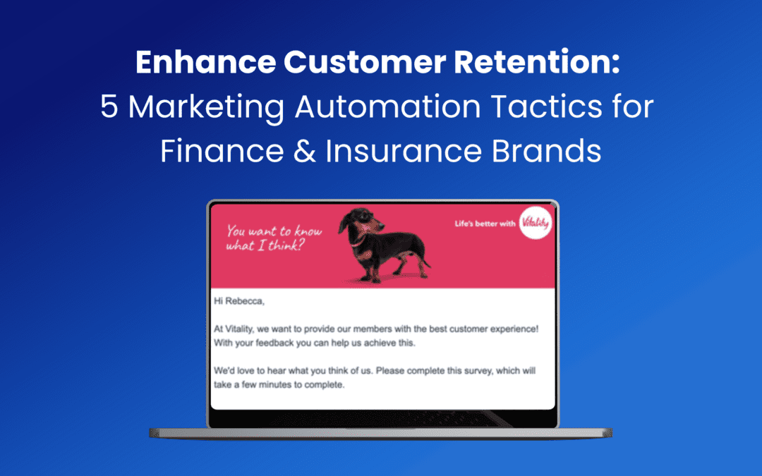 5 ways finance & insurance brands can increase customer retention with marketing automation