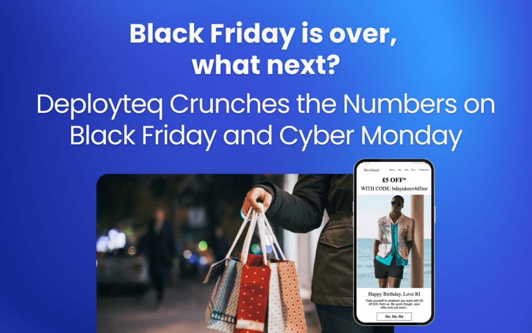 Deployteq Crunches the Numbers on Black Friday and Cyber Monday