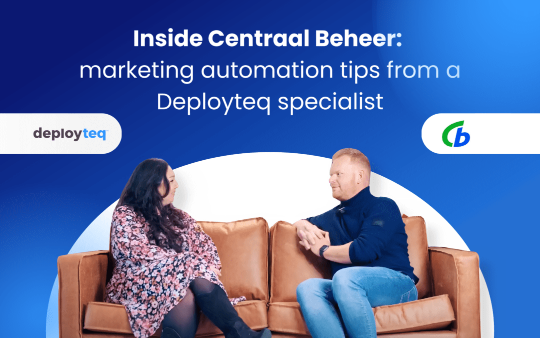 Inside Centraal Beheer: marketing automation tips from a Deployteq specialist