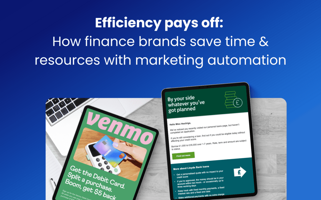 Efficiency pays off: How finance brands save time & resources with marketing automation